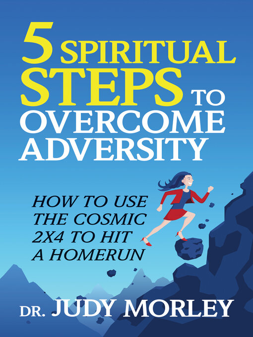 Title details for 5 Spiritual Steps to Overcome Adversity by Judy Morley - Available